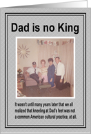 Dads is no King - Birthday card