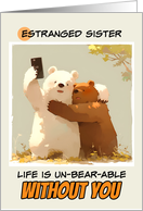 Estranged Sister Miss You Bears taking a Selfie card