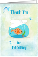 Thank You for Pet Sitting with Fish Bowl card