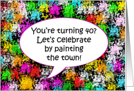 Happy Birthday, Paint the Town, Turning 40 card