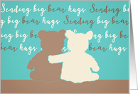 Sending Big Bear Hugs, I’m here for You, Encouragement, Teddybears card