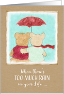 When there’s too much rain in your life, I’m here for You, Teddybears card