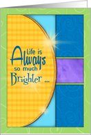 Life is Brighter When Shared card