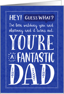 Encouragement, I’ve Watched and You are a Fantastic Dad card
