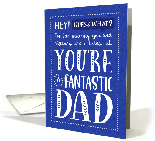 Encouragement, I've Watched and You are a Fantastic Dad card (1594364)