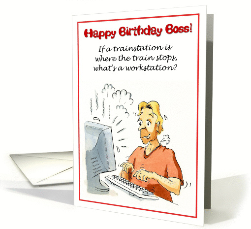 Happy Birthday boss - If a trainstation is where the train... (669139)