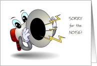 Cartoon Bullhorn Sorry for the Noise Apology card