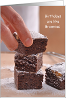 Birthdays are like Brownies Too Many so You Lie Humor card