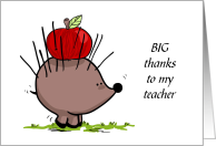 Teacher Big Thanks Apple on Prickly Porcupine card