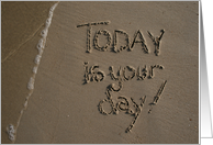 Today is your day! beach & sand card