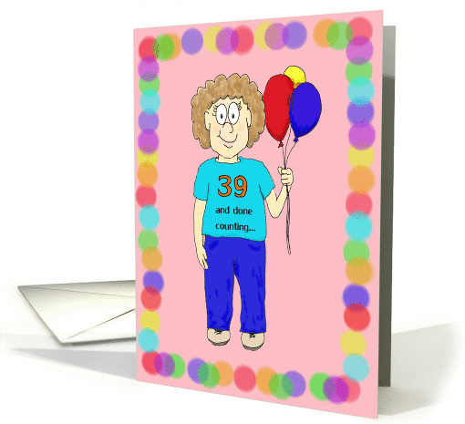 Happy Birthday Funny 39 and Done Counting Paper card (235888)