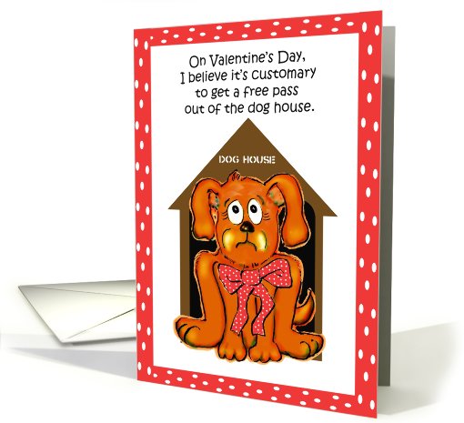 Valentine's Day Get Out of Dog House Humor Funny card (759446)