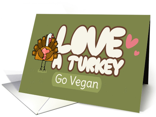 Love Turkey? Go Vegan! card (1809400)