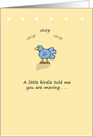 A Little Birdie Told Me You Are Moving card