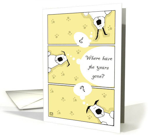 Happy Birthday Dog Looking for Where Years Have Gone card (873016)