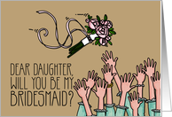 Daughter - Will you be my bridesmaid? card