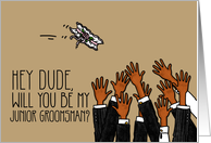 Dude - Will you be my junior groomsman? card