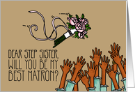 Step Sister - Will you be my best matron? card