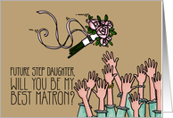 Future Step Daughter - Will you be my best matron? card