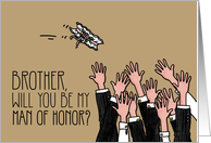 Brother - Will you be my man of honor? card