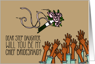 Step Daughter - Will you be my Chief Bridesmaid? card