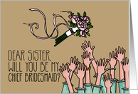 Sister - Will you be my Chief Bridesmaid? card