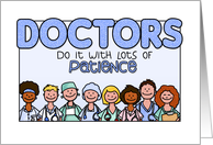 National Doctors’ Day - Doctors do it with lots of patience card