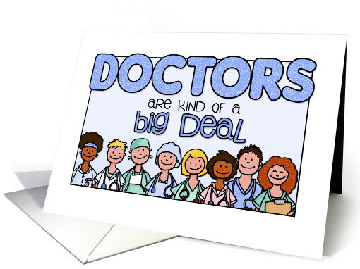 National Doctors' Day - Doctors are kind of a big deal card (1039653)