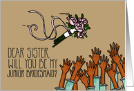 Sister - Will you be my Junior Bridesmaid? card