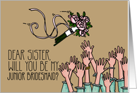 Sister - Will you be my Junior Bridesmaid? card