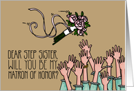 Step Sister - Will you be my Matron of Honor? card