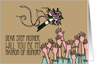 Step Mother - Will you be my Matron of Honor? card