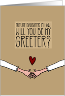 Future Daughter in Law - Will you be my Greeter? - from Lesbian Couple card