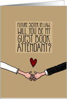 Future Sister in Law - Will you be my Guest Book Attendant? card