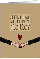 Sister in Law - Will you be my Hostess? - Gay card