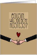 Cousin - Will you be my Hostess? - Gay card