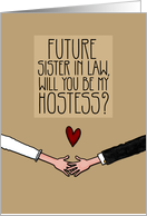 Future Sister in Law - Will you be my Hostess? card
