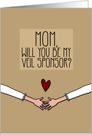 Mom - Will you be my Veil Sponsor? - Lesbian Couple card