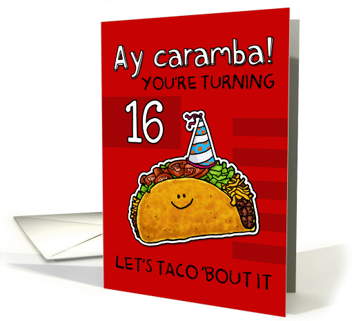 16 years old - Birthday Taco humor card (1155940)