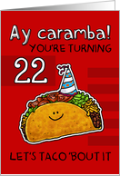 22 years old - Birthday Taco humor card