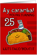 25 years old - Birthday Taco humor card