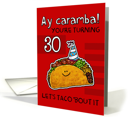 30 years old - Birthday Taco humor card (1156034)