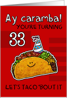 33 years old - Birthday Taco humor card