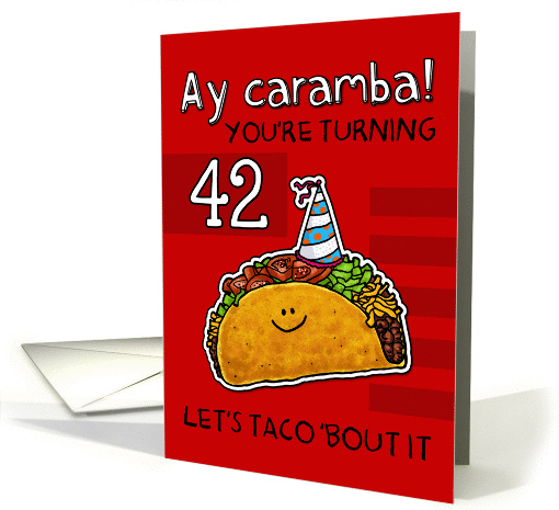 42 years old - Birthday Taco humor card (1156746)