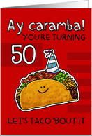 50 years old - Birthday Taco humor card