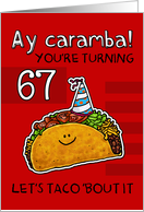 67 years old - Birthday Taco humor card