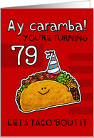 79 years old - Birthday Taco humor card