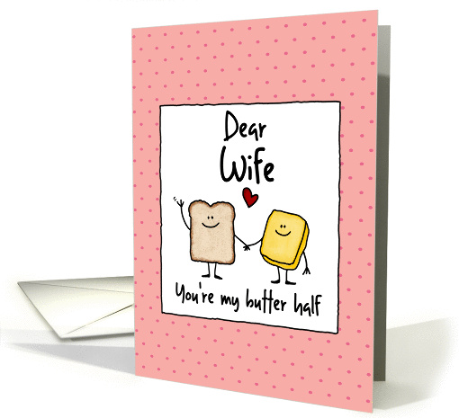 Wife - You're my butter half - Valentine's Day card (1223742)