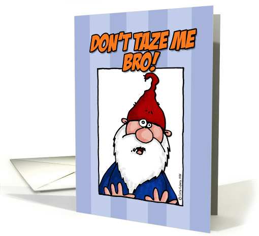 don't taze me bro! card (188279)