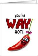 you’re WAY hot! card